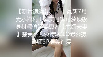 【精致❤️容颜少女】极品颇有迪丽热巴风情女神 清纯骚媚扣玩嫩穴 高潮瞬间稠滑淫液狂溢蜜穴 潮吹失禁 嫩穴紧致吞吐阳具