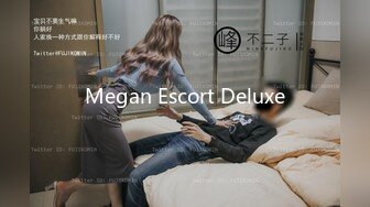 Megan Escort Deluxe